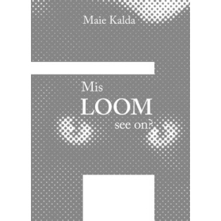 Mis loom see on