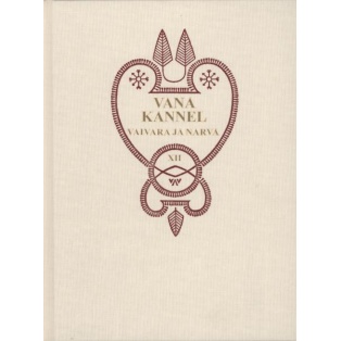 Vana Kannel XII. Vaivara ja Narva