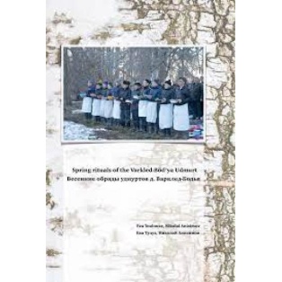 Spring rituals of the Varkled-Böd’ya Udmurt / Весенние обряды удмуртов д. Варклед-Бодья