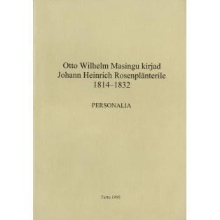 O.W.Masingu kirjad J. H. Rosenplänterile 1814 - 1832. Personalia P 1995