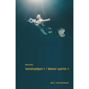 Vetehaldjad 1 / Water Spirits 1 (Eesti muistendid: Mütoloogilised olendid I)