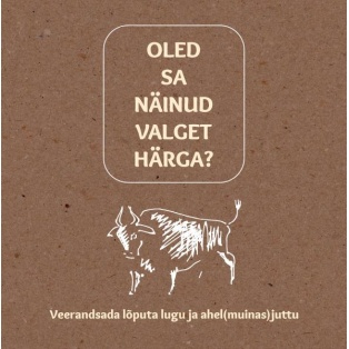 Oled sa näinud valget härga?