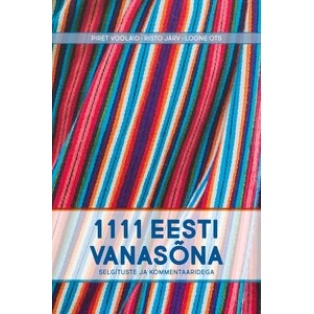 1111 Eesti vanasõna koos kommentaaridega