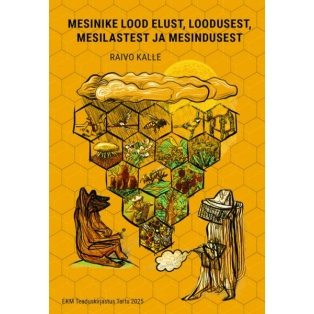 Mesinike lood elust, loodusest, mesilastest ja mesindusest