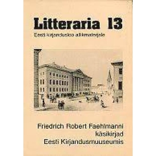 Litteraria 13. Fr.R.Faehlmanni käsikirjad