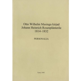 O.W.Masingu kirjad J. H. Rosenplänterile 1814 - 1832. Personalia P 1995