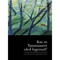 Kas sa Tammsaaret oled lugenud?