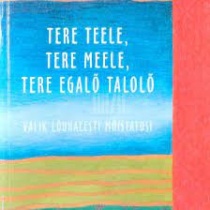 Tere teele, tere meele…Lõuna-Eesti folkloor I