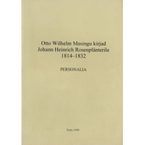 O.W.Masingu kirjad J. H. Rosenplänterile 1814 - 1832. Personalia P 1995