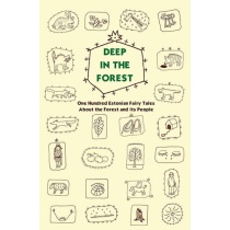 Deep in the forest. One Hundred Estonian Fairy Tales About the Forest and its People