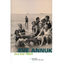 Elu kui tekst. Artikleid aastatest 1995-2023