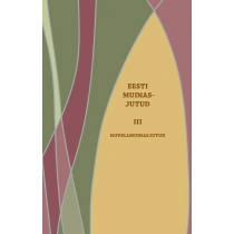 Novellmuinasjutud. Eesti muinasjutud III