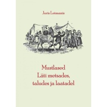 Mustlased Läti metsades, taludes ja laatadel