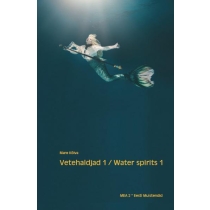 Vetehaldjad 1 / Water Spirits 1 (Monumenta Estoniae Antiquae II: Eesti muistendid: Mütoloogilised olendid I)