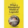 What a Wonderful World of Legends!